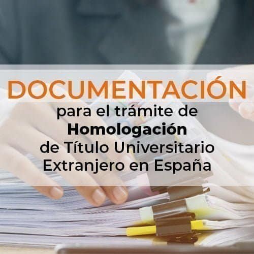 Documentación para Homologación de Título universitario extranjero