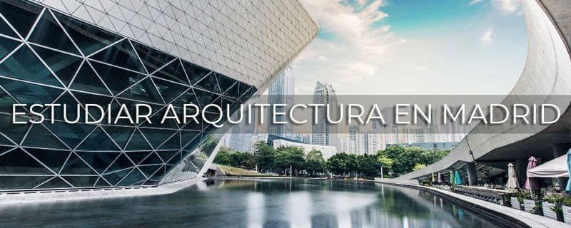 Estudiar arquitectura en Madrid